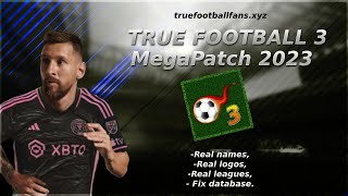 TRUE FOOTBALL 3 MEGAPATCH 2023  REAL NAMES  DATAPACK 2023  V10  FREE DOWNLOAD [upl. by Attenna122]