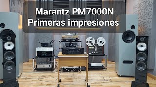 Marantz PM7000NPrimeras impresiones [upl. by Ahsika]