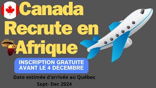 Canada Recrute en Afrique🌍  Inscription Gratuite avant le 4 décembre 📅 [upl. by Olenta]