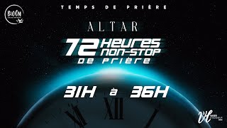 72 Heures nonstop de prières 31H à 36H  Altar Octobre 2024 [upl. by Ahsitniuq]