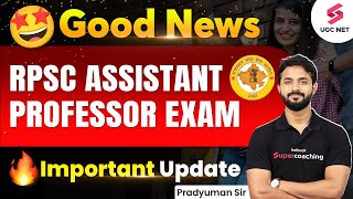 RPSC Assistant Professor Exam Latest Update  RPSC Assistant Professor Exam Date  Pradyumn Sir [upl. by Tomkin]