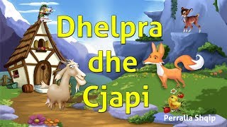 Dhelpra dhe Cjapi Perralla shqip me tekst [upl. by Darahs]