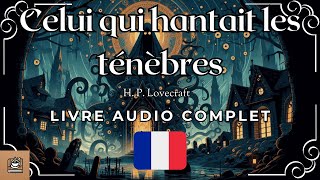 Celui qui hantait les ténèbres Livre audio complet Français [upl. by Obla]