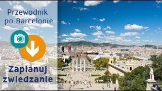 Barcelona  przewodnik po stolicy Katalonii [upl. by Anidem]