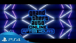 GTA Online  After Hours  PS4 [upl. by Nehgam]