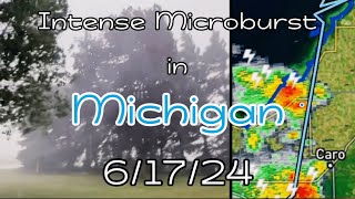 Intense Microburst in Tuscola County Michigan  61724 Michigan Severe Weather [upl. by Ajroj131]