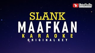 maafkan  slank karaoke [upl. by Metzger]