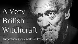 A Very British Witchcraft Full Documentary on Gerald Gardner amp Wicca [upl. by Licna]