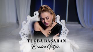 Tuğba Başaran  Benden Gitme Prod Yusuf Tomakin [upl. by Domeniga]