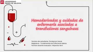 Hemoderivados y cuidados de enfermería asociados a transfusiones sanguíneas  Constanza Llanos [upl. by Burkitt]