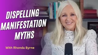 Extraordinary ways for Manifestations amp Dispelling Manifestation Myths with Rhonda Byrne [upl. by Wehtta993]