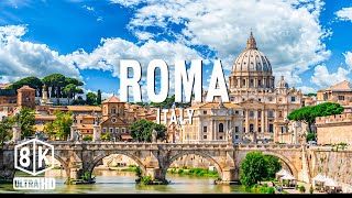 Rome 8K UHD  Journey to Discover the City of Legendary Architecture [upl. by Ecyar]