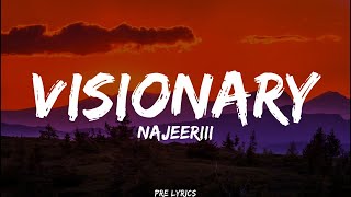 Najeeriii  VISIONARY Lyrics [upl. by Odlanier48]