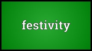 Festivity Meaning [upl. by Aihsit]