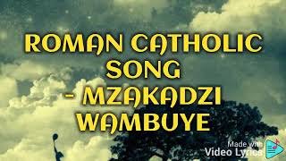 Roman catholic song Mzakadzi wambuye [upl. by Ixela]