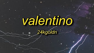 1 HOUR  24KGoldn  Valentino lyrics [upl. by Godric783]