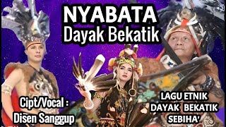 NYABATAJUBATA LAGU DAYAK BEKATIBy DISEN SANGGUP Feat AJUN SEBIHAPOP ETNIK DAYAK KALBAR [upl. by Glynnis]