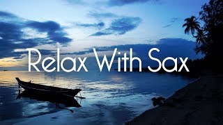 Relaxing Smooth Jazz • Chill Out Sax Music for Studying Work and Stress Relief [upl. by Hagen]