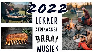 Lekker Afrikaanse Braai Mix 2022  Afrikaanse Musiek Videos 2022 [upl. by Tirrag]