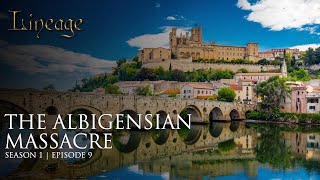 The Albigensian Massacre  Episode 9  Lineage [upl. by Nosreme]