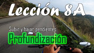 Subir y bajar pendienteslomas  PROFUNDIZACIÓN  APRENDE A MANEJAR MOTO FÁCIL  Lección 8A [upl. by Renee]