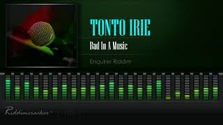 Tonto Irie  Bad In A Music Enquirer Riddim HD [upl. by Yenroc]