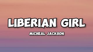 Liberian Girl  Michael Jackson Lyric Video [upl. by Onilecram201]