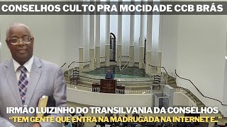 CONSELHOS CULTO PARA MOCIDADE CCB BRÃS  IR LUIZINHO ANCIÃƒO CCB TRANSILVÃ‚NIA DIADEMA DA CONSELHOS [upl. by Dnarud392]