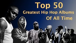 Top 50 GREATEST Hip Hop  Rap Albums OF ALL TIME [upl. by Freya]