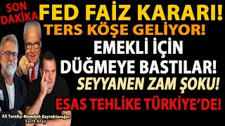 SON DAKİKA FED FAİZ KARARI TERS KÖŞE GELİYOR EMEKLİ İÇİN DÜĞMEYE BASTILAR SEYYANEN ZAM ŞOKU [upl. by Eelannej864]