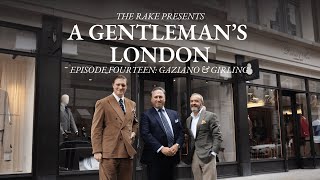 A Gentlemans London Episode Fourteen Gaziano amp Girling [upl. by Alesram]