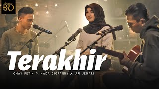 SUFIAN SUHAIMI  TERAKHIR  COVER BY OMAY PETIK ft NADA GIOFANNY x ARI JEMARI [upl. by Heinrick]