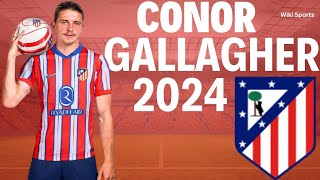 Conor Gallagher 2024 🏴󠁧󠁢󠁥󠁮󠁧󠁿 • Welcome to Atletico Madrid • Best Goals amp Skills  HD [upl. by Martijn88]