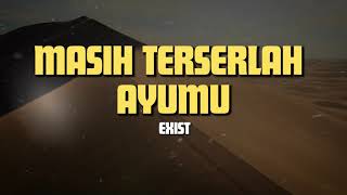 MASIH TERSERLAH AYUMU  EXIST  LIRIK LAGU SLOW ROCK MALAYSIA TERBAIK 90AN [upl. by Akessej234]