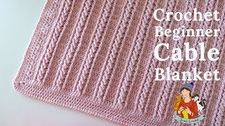 Crochet Easy Beginner Cable Blanket Tutorial [upl. by Enyad574]