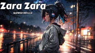 Zara Zara Bahekta hai  jalraj  Slowed  Reverb [upl. by Houston]