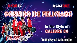 Calibre 50  Corrido De Feliciano KARAOKE [upl. by Sirraj]