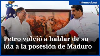 Presidente Gustavo Petro habló de su viaje a Venezuela para la posesión de Nicolás Maduro [upl. by Nivek]