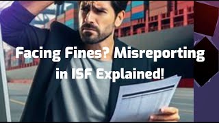 Facing Fines Misreporting in ISF Explained [upl. by Llewop474]