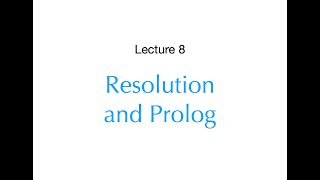 Logic and Proof Lecture 8 Resolution and Prolog Live version [upl. by Yesor]