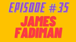 Episode 35  Dr James Fadiman  Psychedelics Explorers Guide [upl. by Lipps]