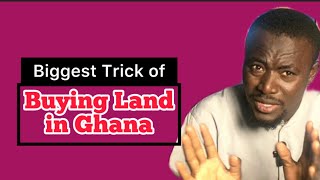 How to handle the Biggest trick when buying Land in Ghana [upl. by Ablem55]