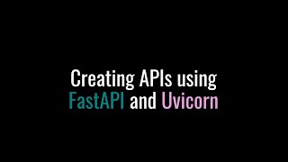 Creating APIs using FastAPI and Uvicorn [upl. by Vitale978]