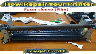 Replace Fuser sleeve film of HP laserjet 200  Solve ghost printing and paper jam issue [upl. by Wilma]