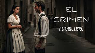 EL CRIMEN audiolibro completo [upl. by Margetts]