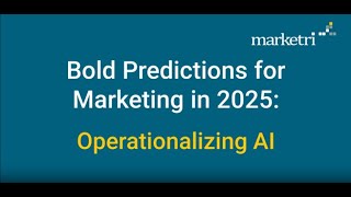 Bold Predictions for Marketing in 2025 Operationalizing AI [upl. by Ariait]