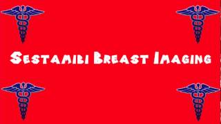 Pronounce Medical Words ― Sestamibi Breast Imaging [upl. by Nwahsiek515]