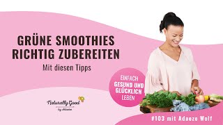 103 Grüne Smoothies richtig zubereiten  Mit diesen Tipps [upl. by Ailene795]