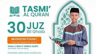 Tasmi 30 Juz Bil Ghoib  Muzhaffar Syauqi Ibadurrahman  Santri Kelas X SMA IT Ummul Quro [upl. by Nohsal357]