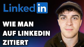 Wie Man Auf LinkedIn Zitiert Leitfaden 2024 [upl. by Annahsirhc]